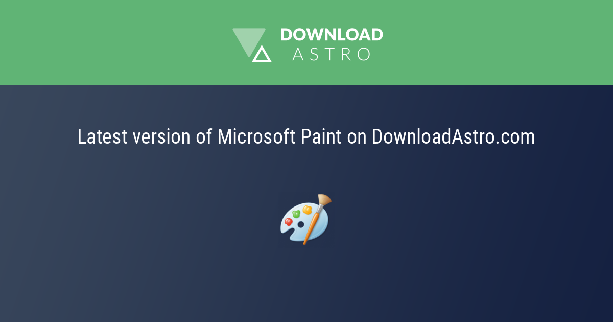 Microsoft Paint - hãy tải về miễn phí phiên bản mới nhất 2023 ⭐⭐⭐⭐⭐