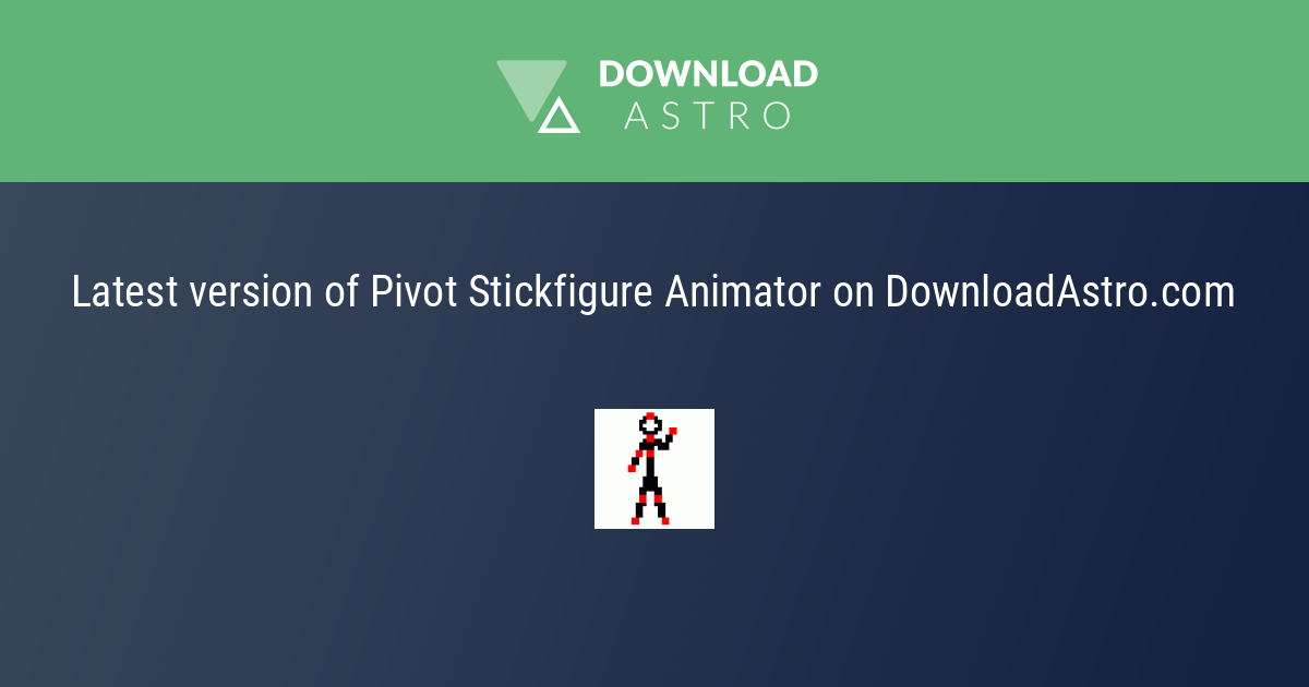 Pivot Stickfigure Animator - hãy tải về miễn phí phiên bản mới nhất 2023