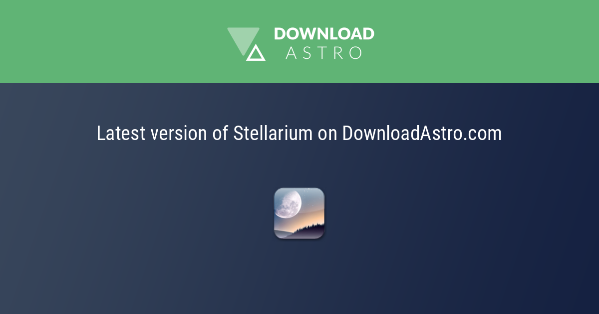 Stellarium - hãy tải về miễn phí phiên bản mới nhất 2023 ⭐⭐⭐⭐⭐