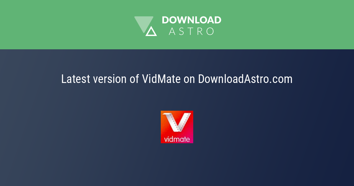 VidMate - hãy tải về miễn phí phiên bản mới nhất 2023 ⭐⭐⭐⭐⭐